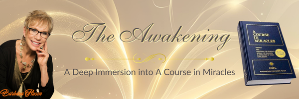 The Awakening: A Deep Immersion into A Course in Miracles